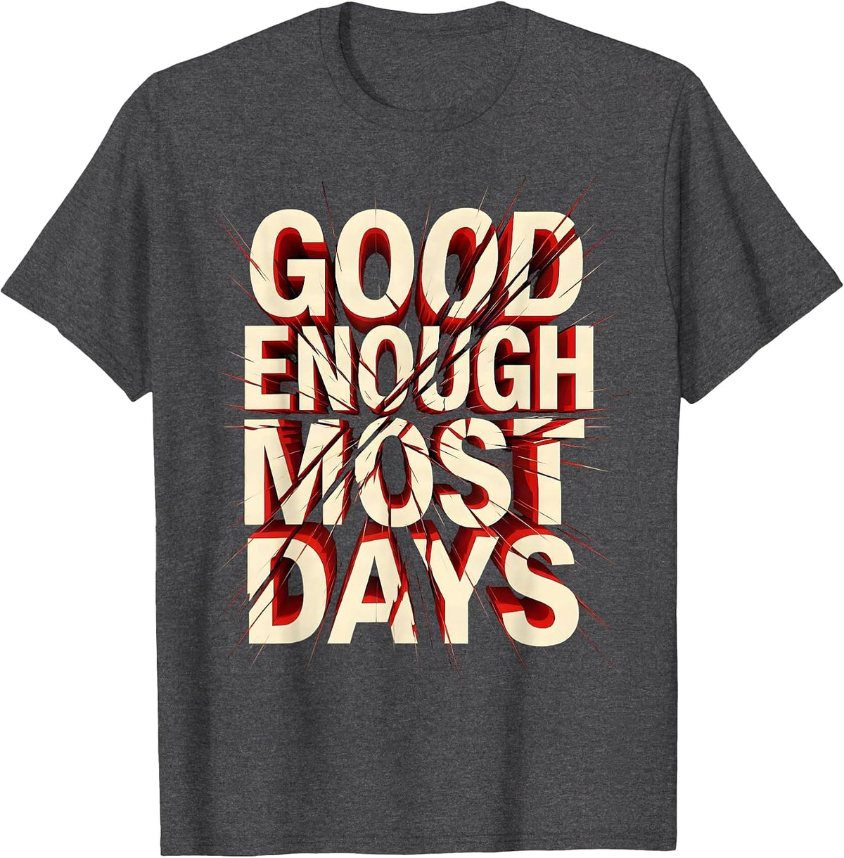 Men's Good Enough Most Days Funny Worker Design T-Shirt - Dark Heather Grey