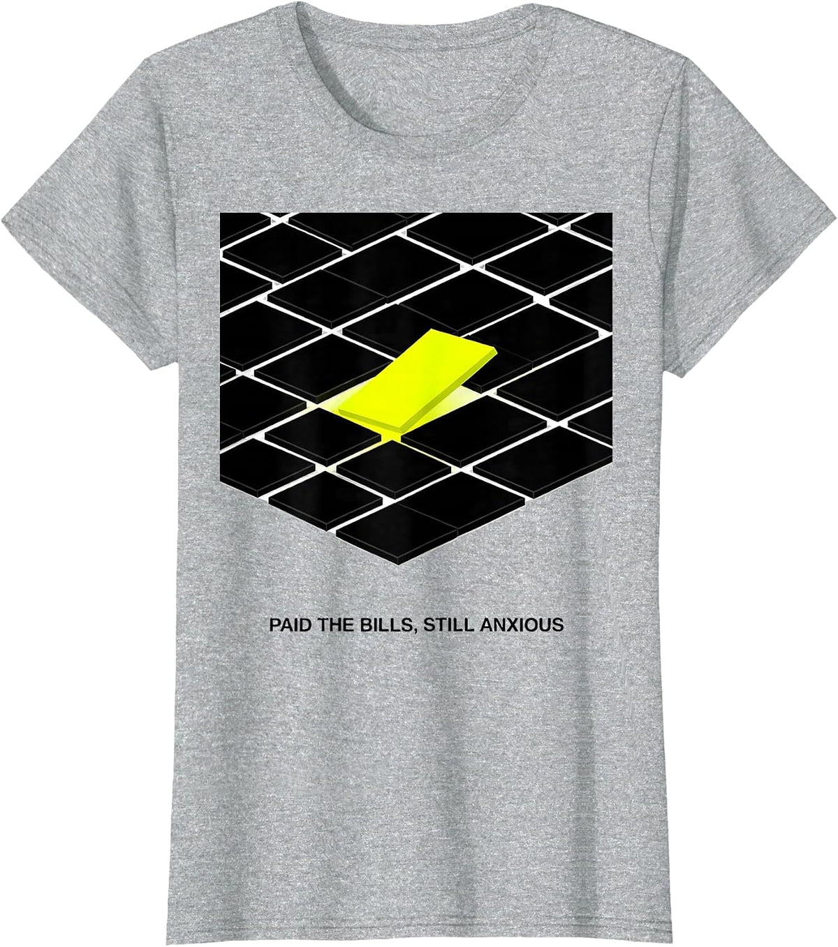 Paid The Bills Still Anxious Mental Health Awareness Humor T-Shirt - Heather Grey