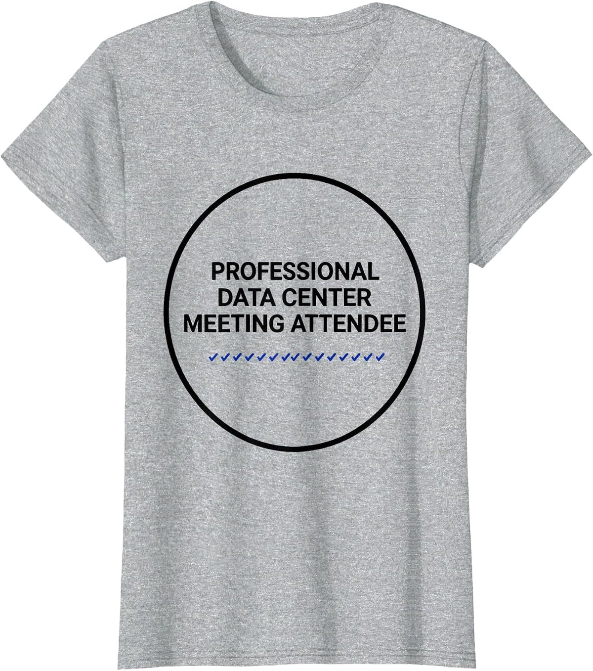 Professional Data Center Meeting Attendee Anti Data Center T-Shirt - Heather Grey