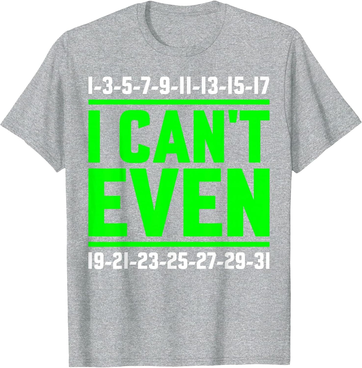 I Can't Even Math Science Teacher Mathematics Numbers Pun T-Shirt - Heather Grey