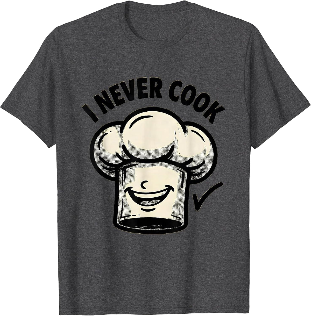 I Never Cook Funny Retro Cartoon Chef Hat Party Costume T-Shirt - Dark Heather Grey