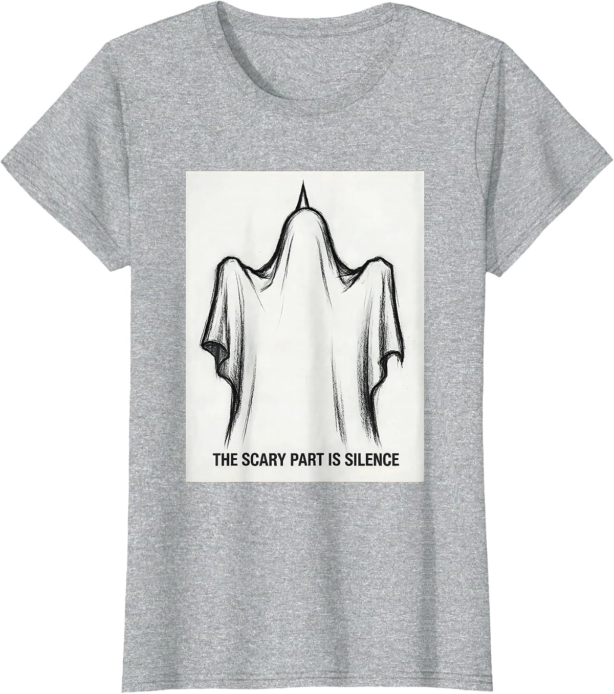 The Scary Part Is Silence Funny Ghost Halloween Mental T-Shirt - Heather Grey