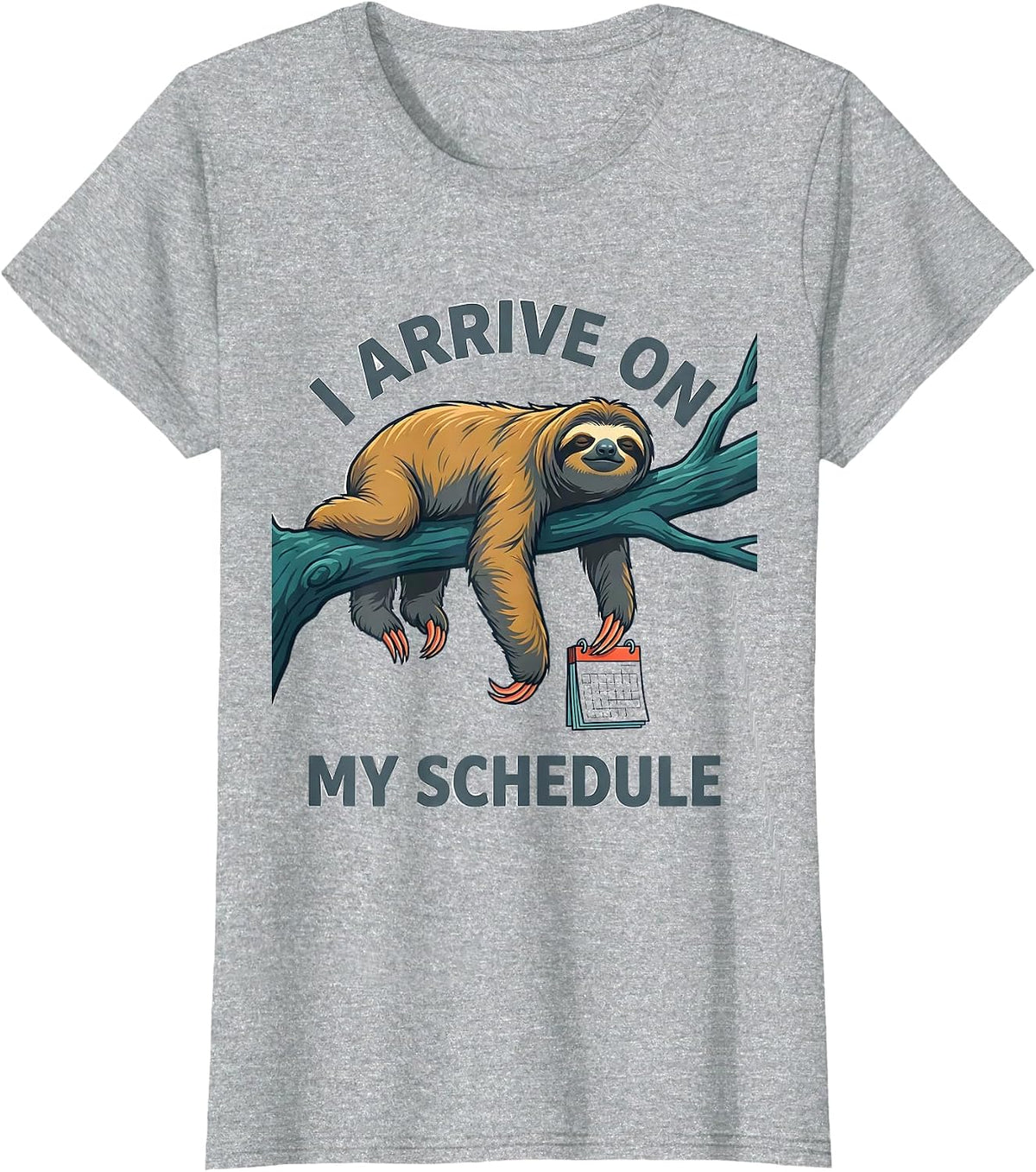 I Arrive On My Schedule Funny Sloth Lover Lazy Humor Gift T-Shirt - Heather Grey