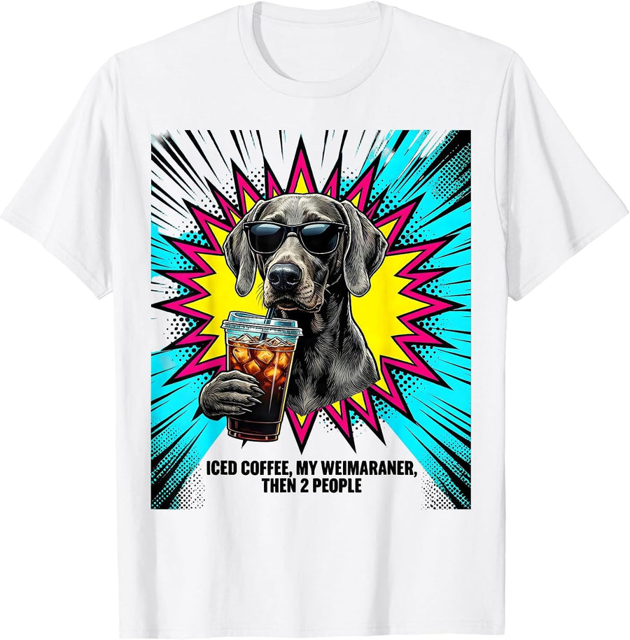 Men's Iced Coffee, My Weimaraner, Then 2 People Funny Dog Meme T-Shirt - White