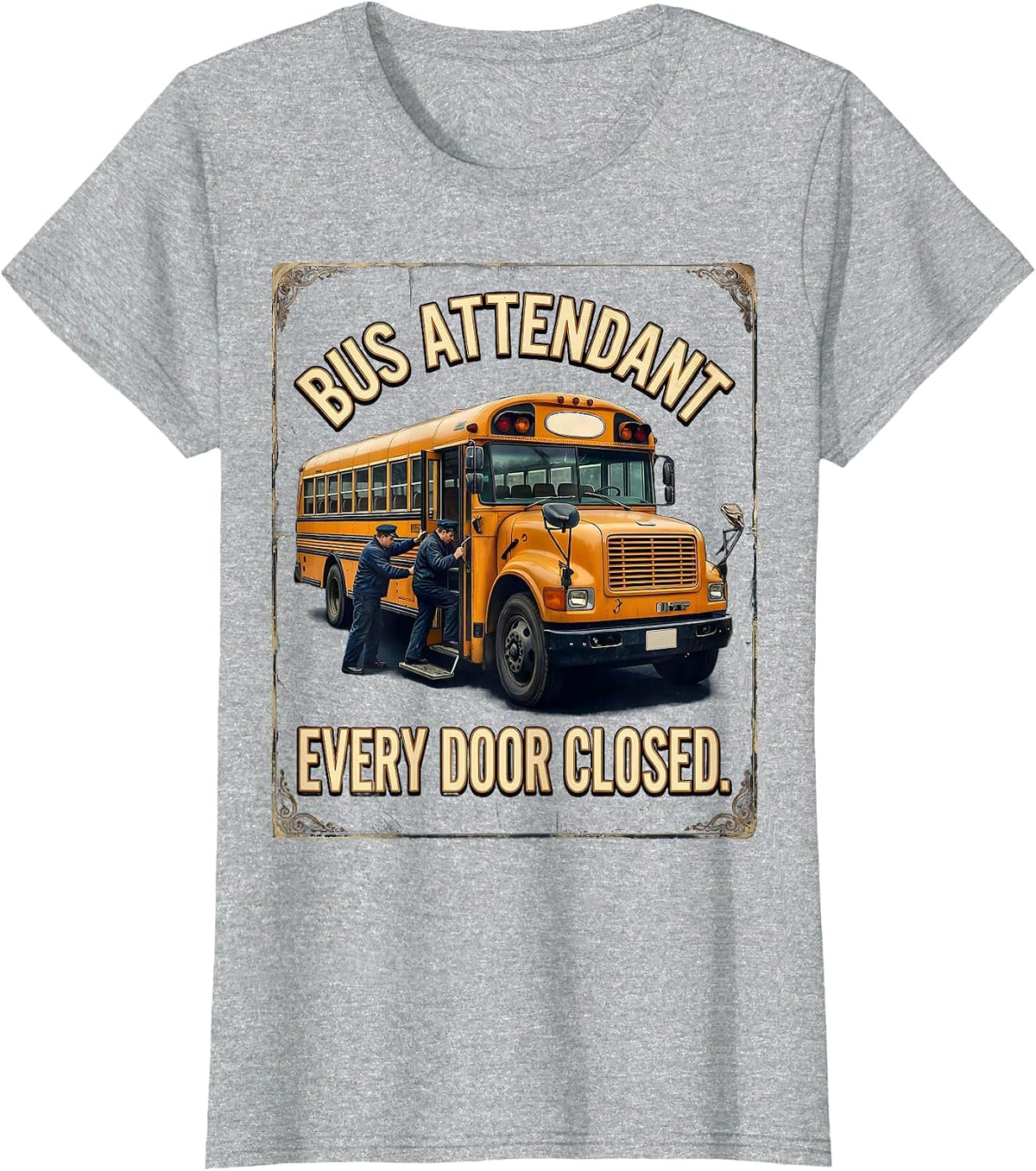Bus Attendant Every Door Closed Vintage School Bus Driver T-Shirt - Heather Grey