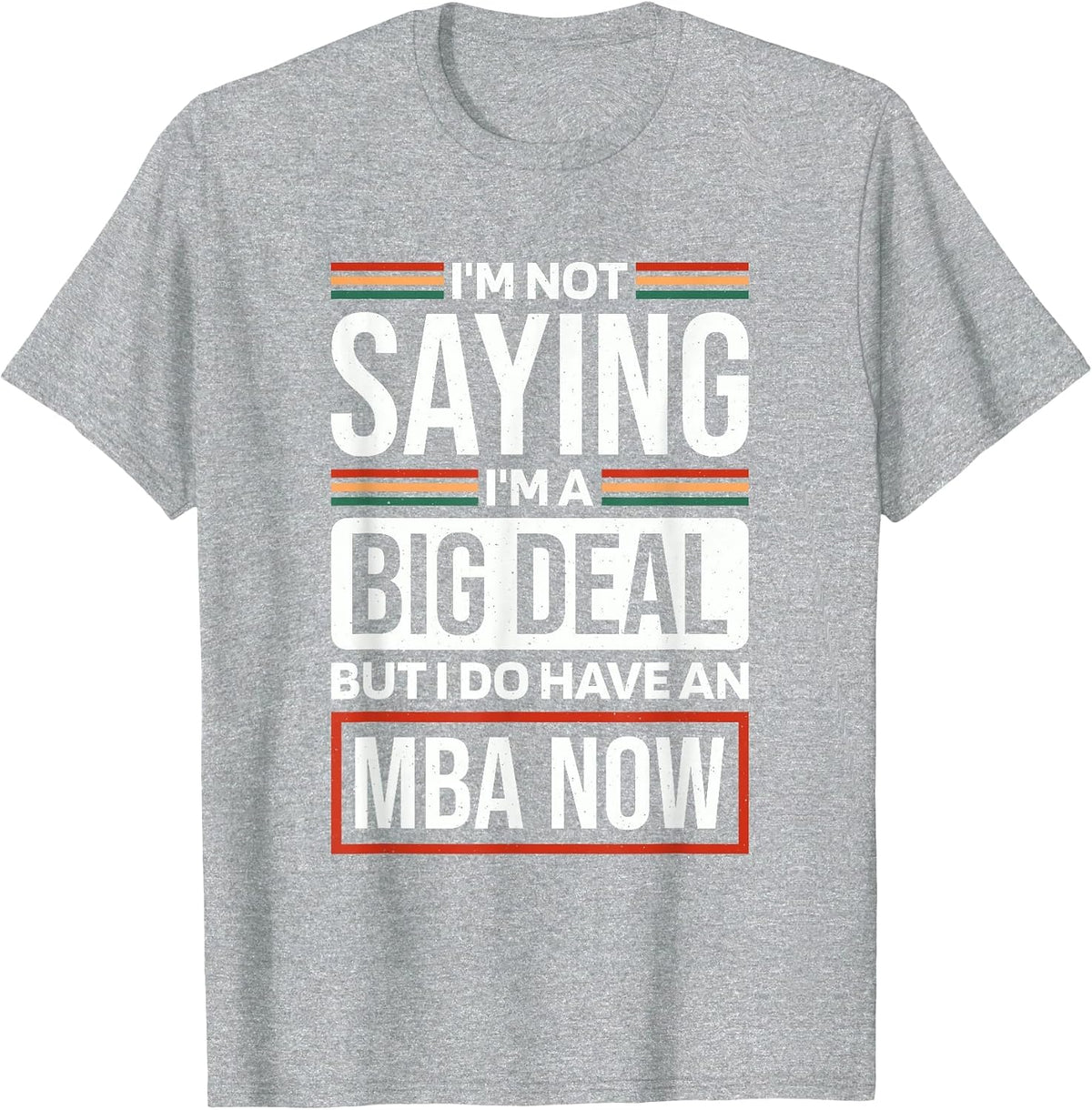 Masters of Business Administration Design for MBA Graduation T-Shirt - Heather Grey