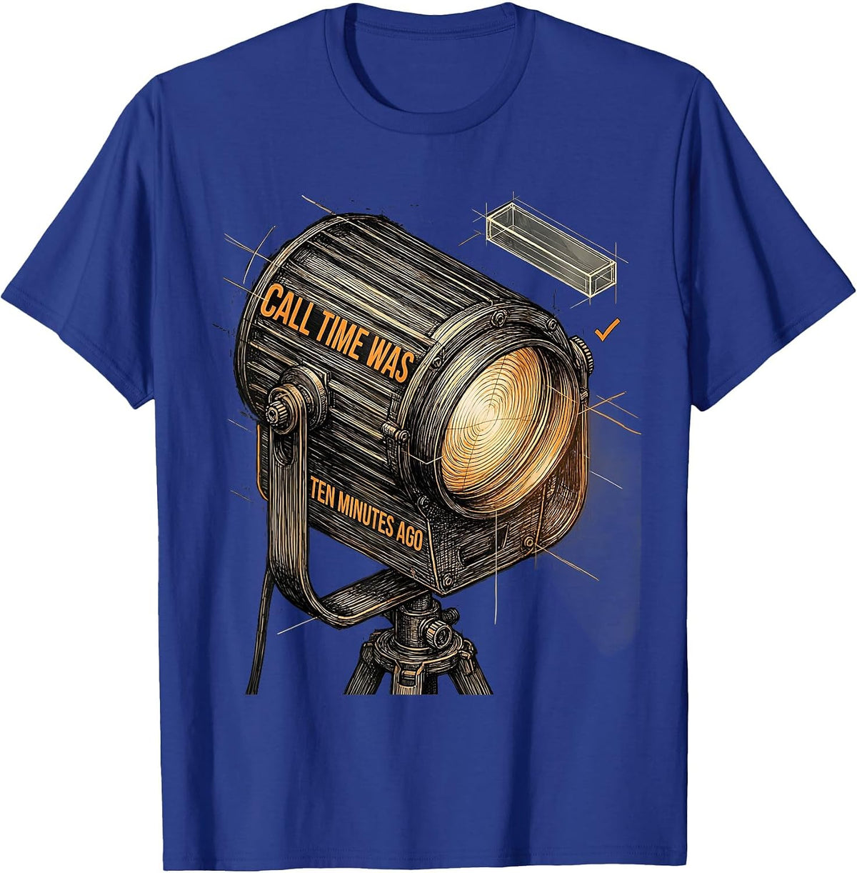 Men's Call Time Was Ten Minutes Ago Funny Theatre Kid Broadway T-Shirt - Royal Blue