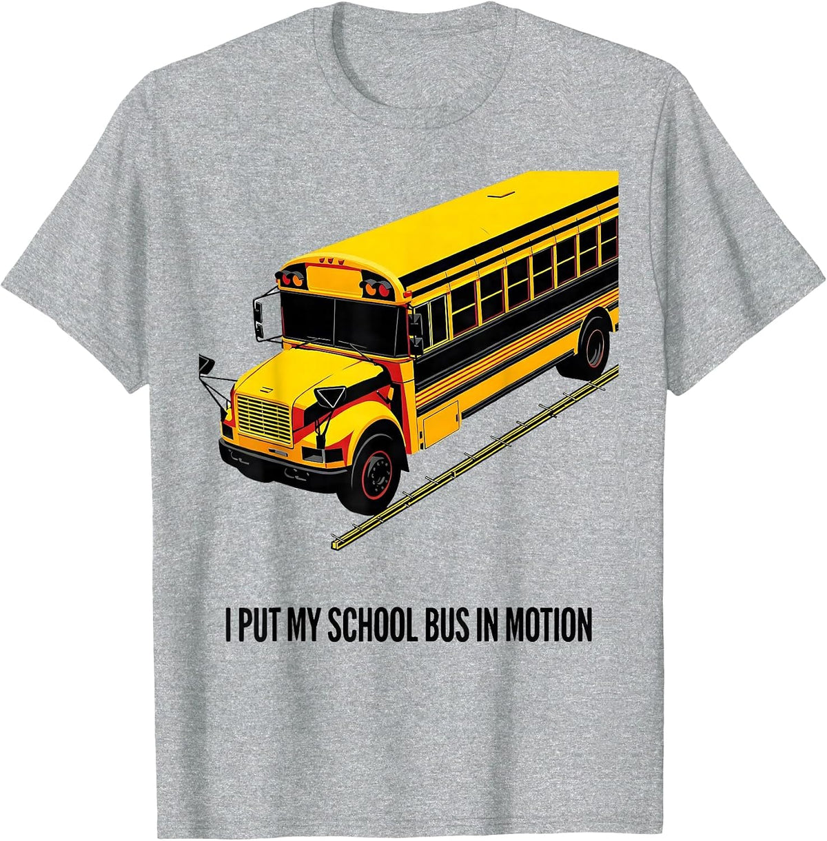 Men's I Put My School Bus In Motion Funny Bus Driver Humor T-Shirt - Heather Grey