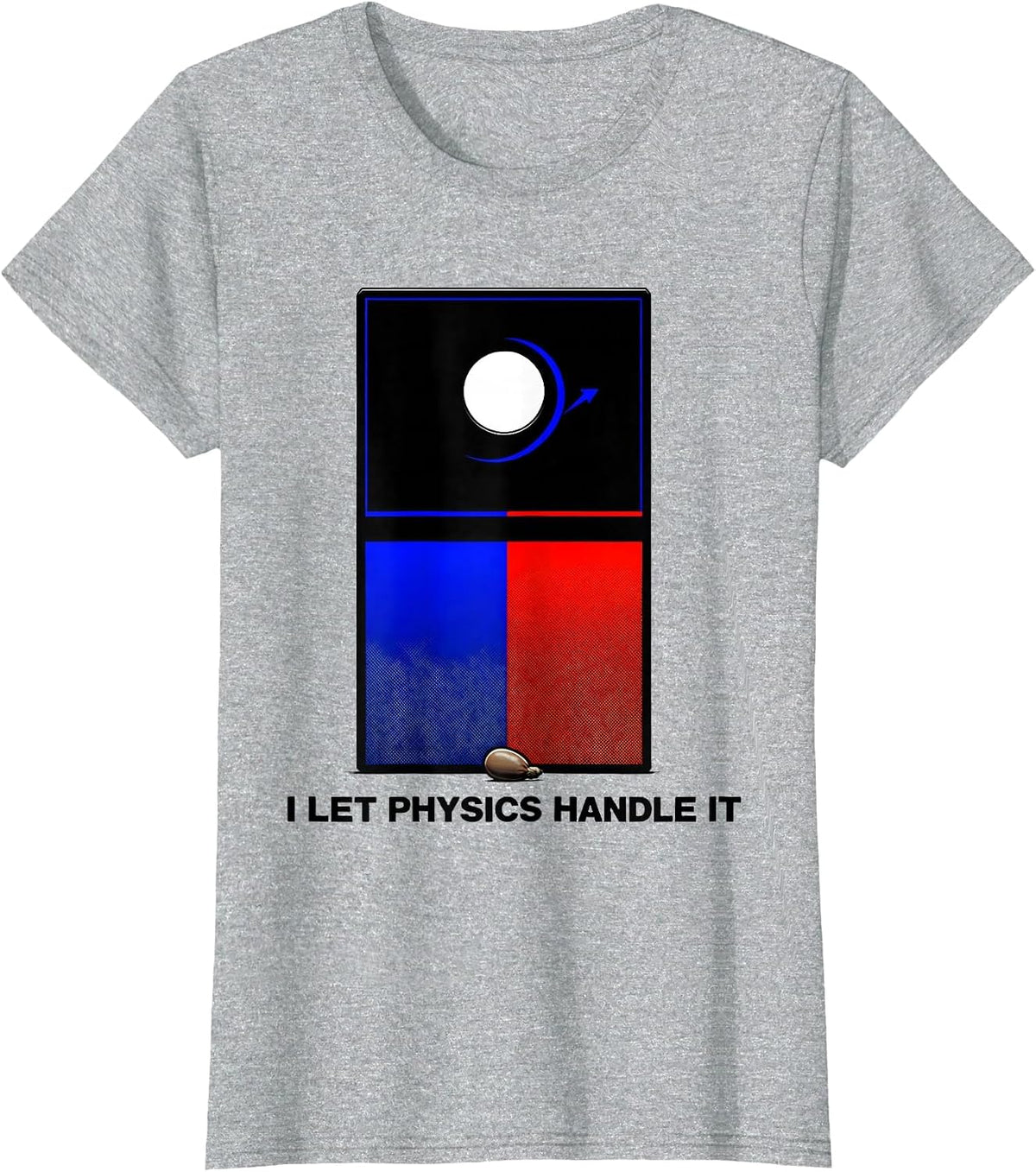 I Let Physics Handle It Funny Cornhole Player Gift T-Shirt - Heather Grey