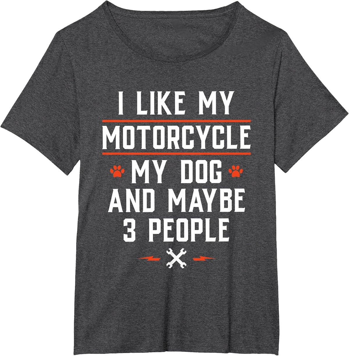 I Like My Motorcycle My Dog and Maybe 3 People - Funny Biker T-Shirt - Dark Heather Grey