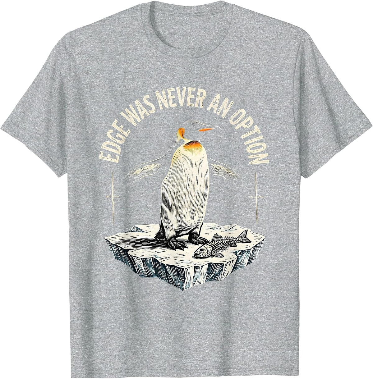 Men's Edge Was Never An Option Funny Flightless Bird Meme Humor T-Shirt - Heather Grey