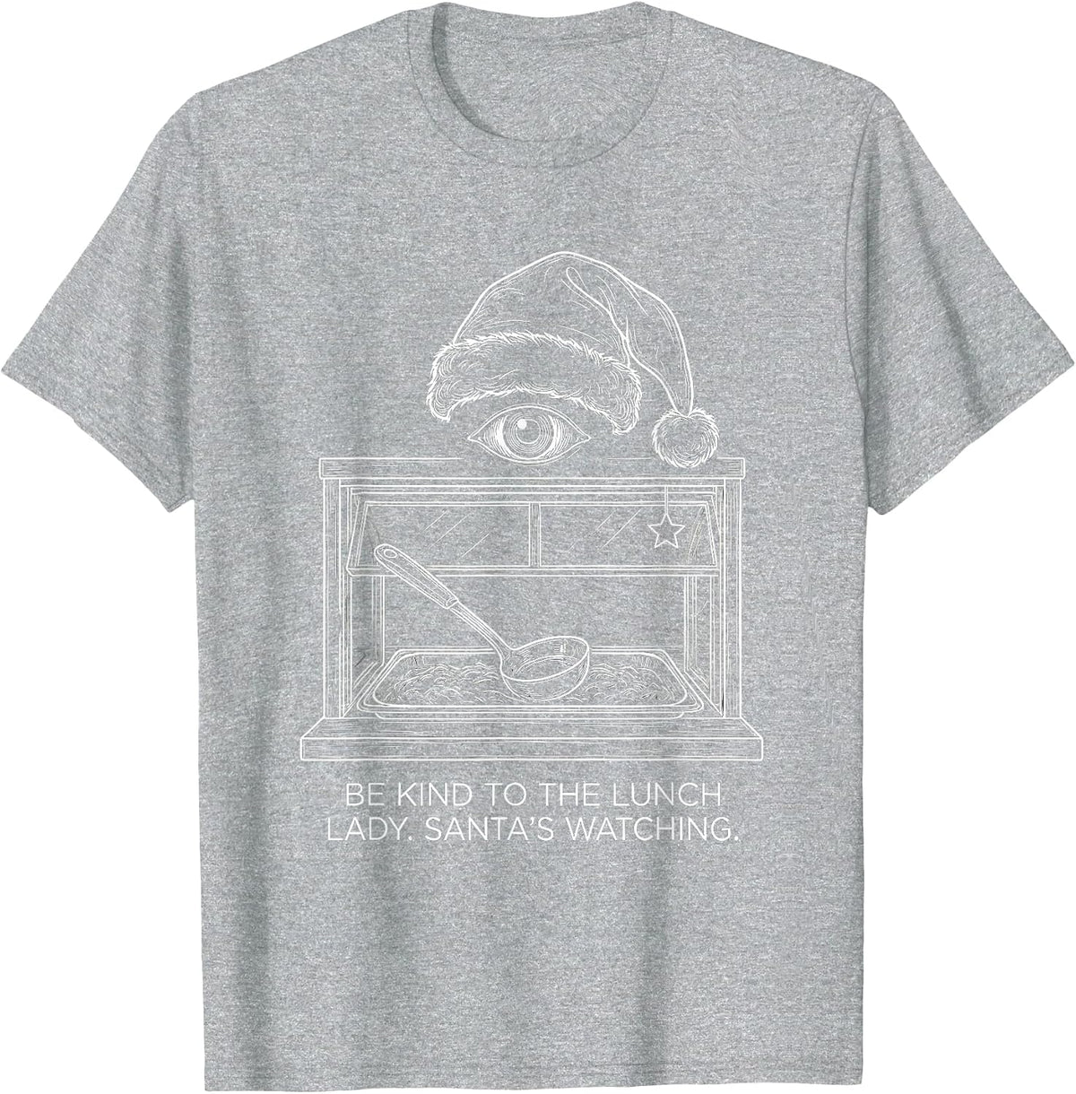 Men's Be Kind To The Lunch Lady Santa's Watching Funny Christmas T-Shirt - Heather Grey