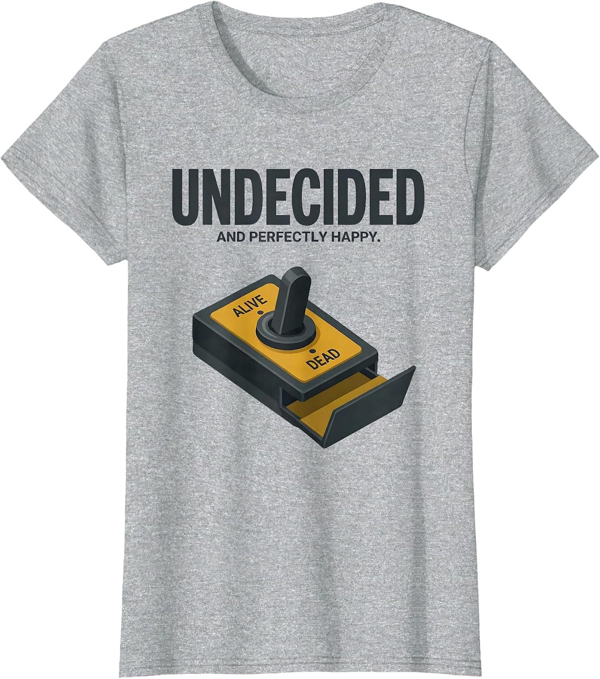 Women's Undecided And Perfectly Happy Quantum Physics Humor Science T-Shirt - Heather Grey