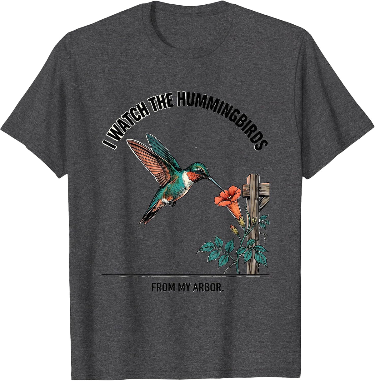 Men's I Watch The Hummingbirds From My Arbor Botanical Birdwatcher T-Shirt - Dark Heather Grey