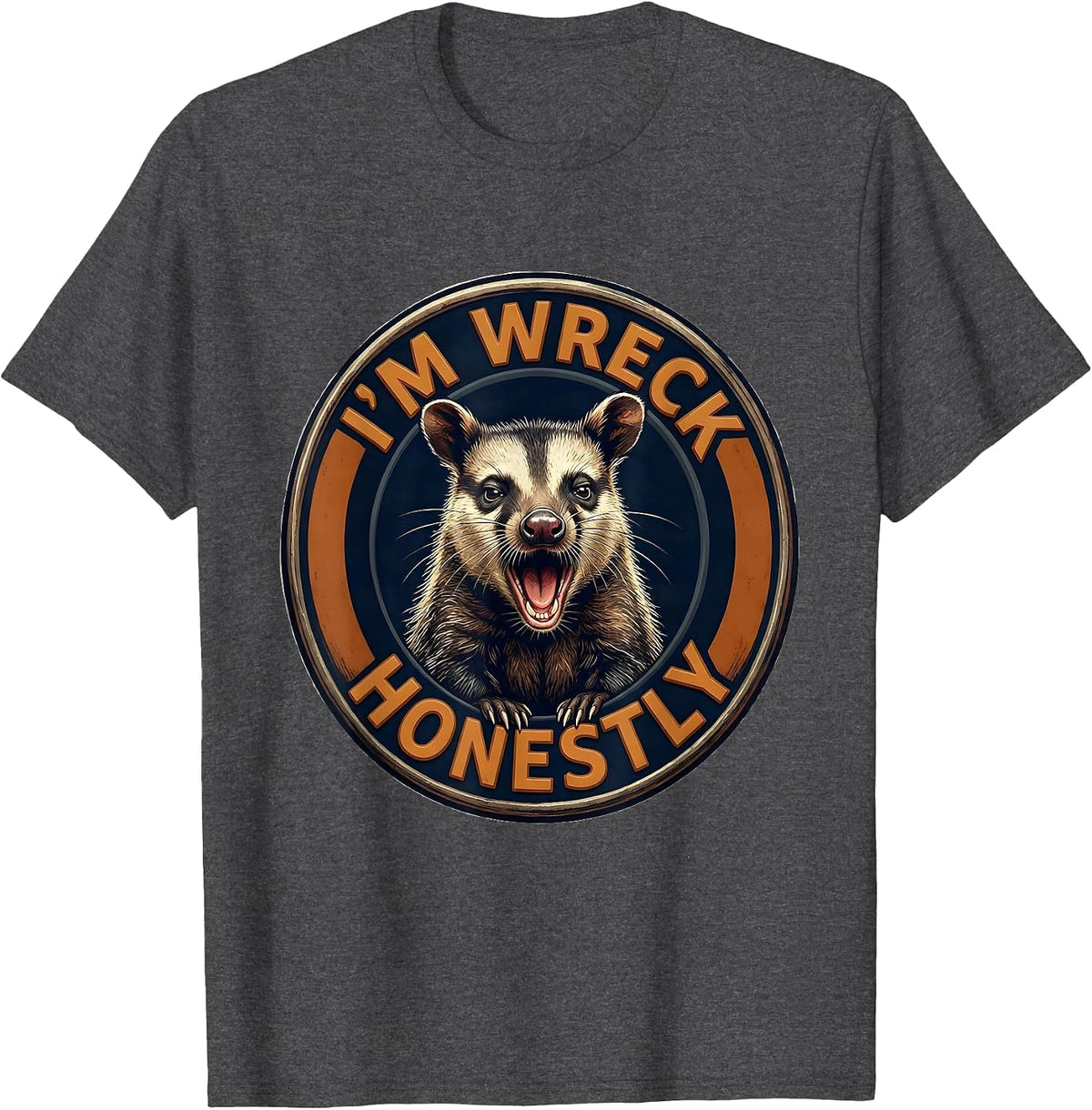 Men's I'm Wreck Honestly Funny Opossum Meme Wildlife Humor T-Shirt - Dark Heather Grey