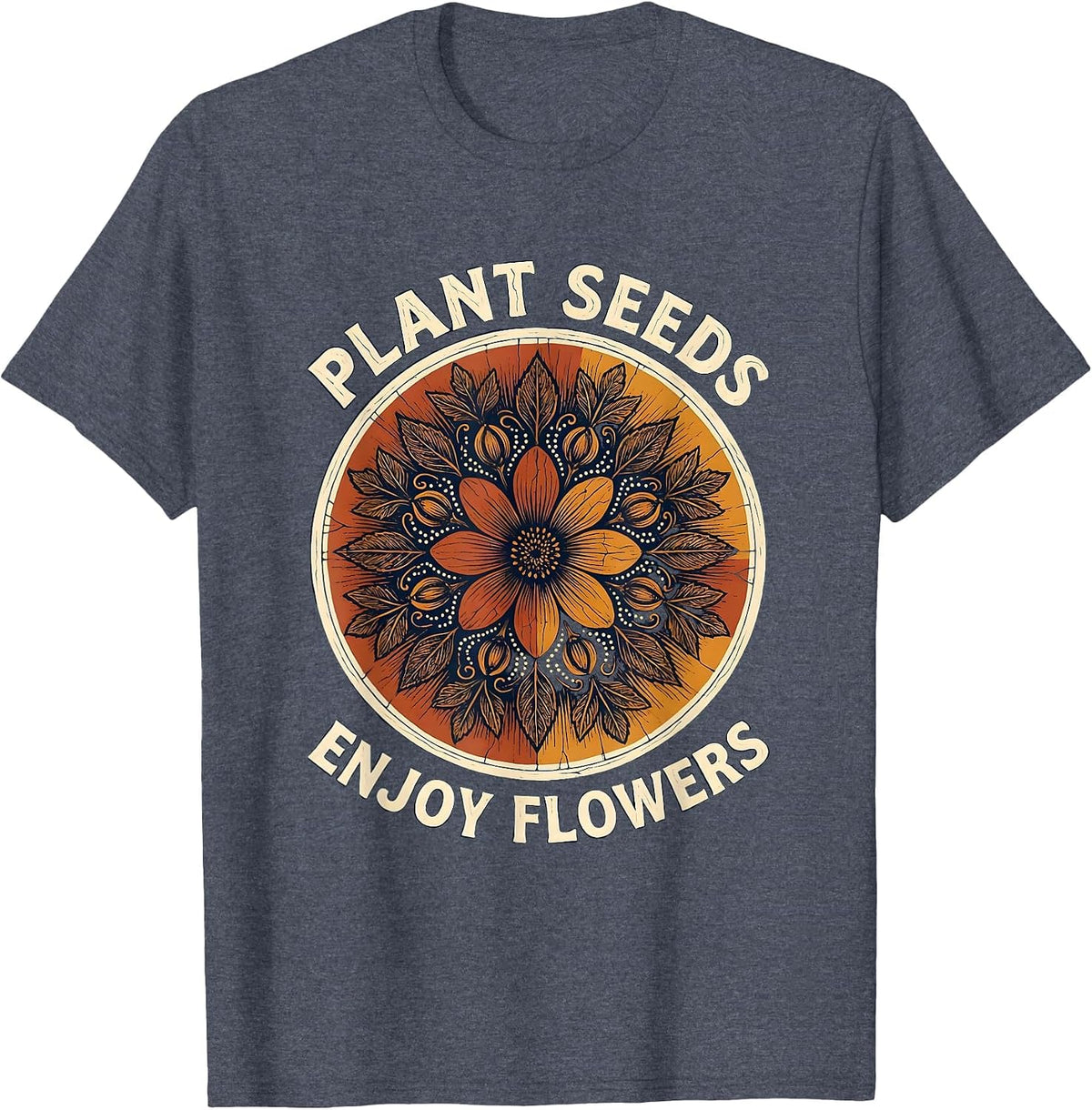 Plant Seeds Enjoy Flowers Gardening Nature Design T-Shirt - Heather Blue
