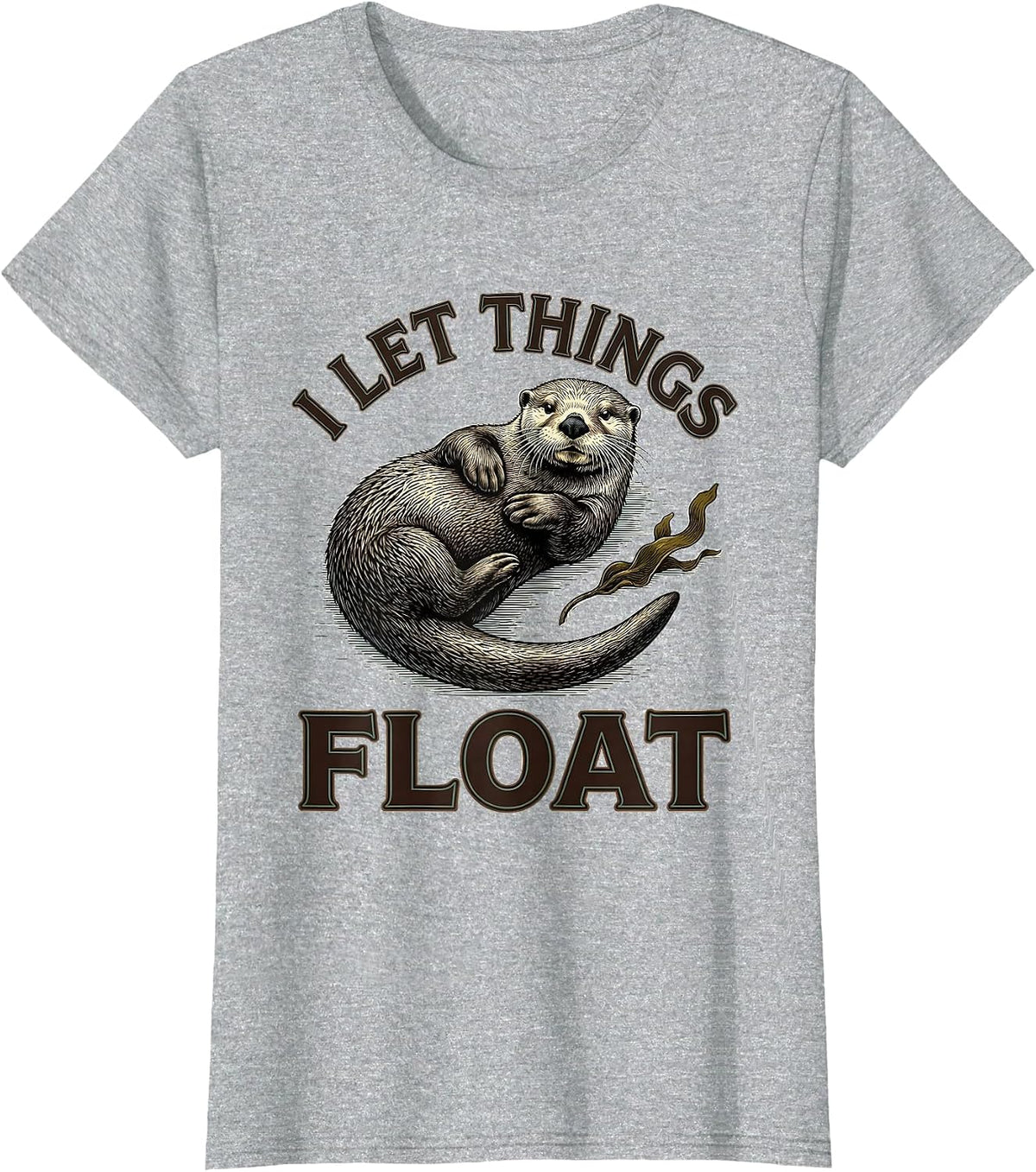 I Let Things Float Funny Sea Otter Lover Animal Humor T-Shirt - Heather Grey