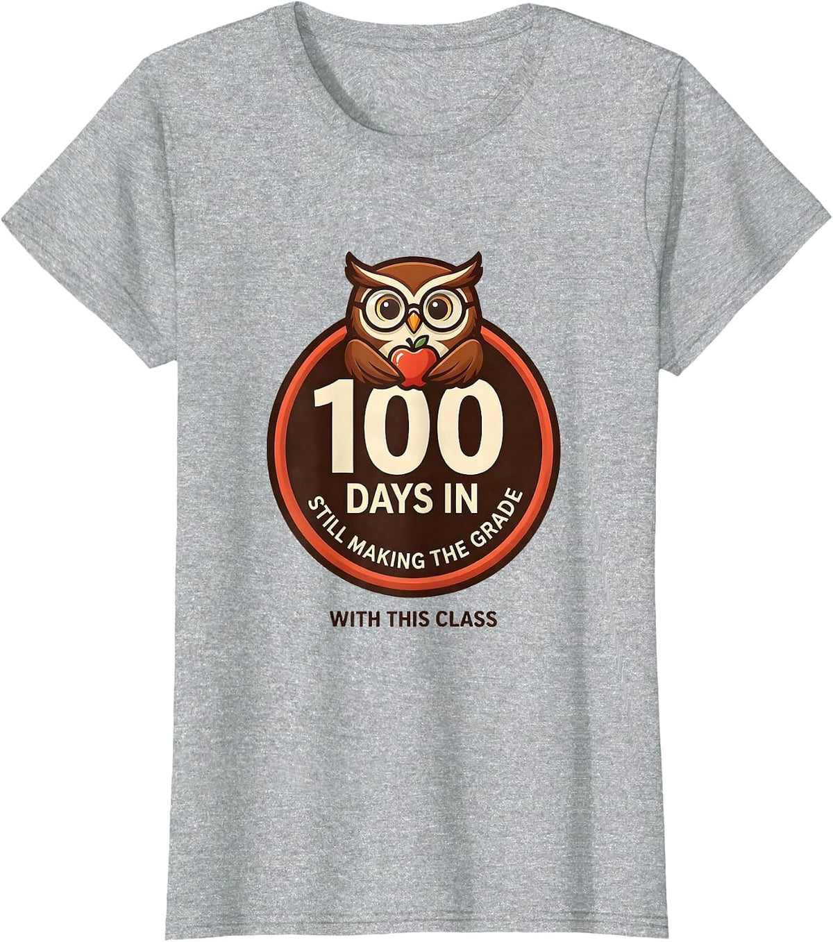 100 Days In, Still Making The Grade With This Class Teacher T-Shirt - Heather Grey