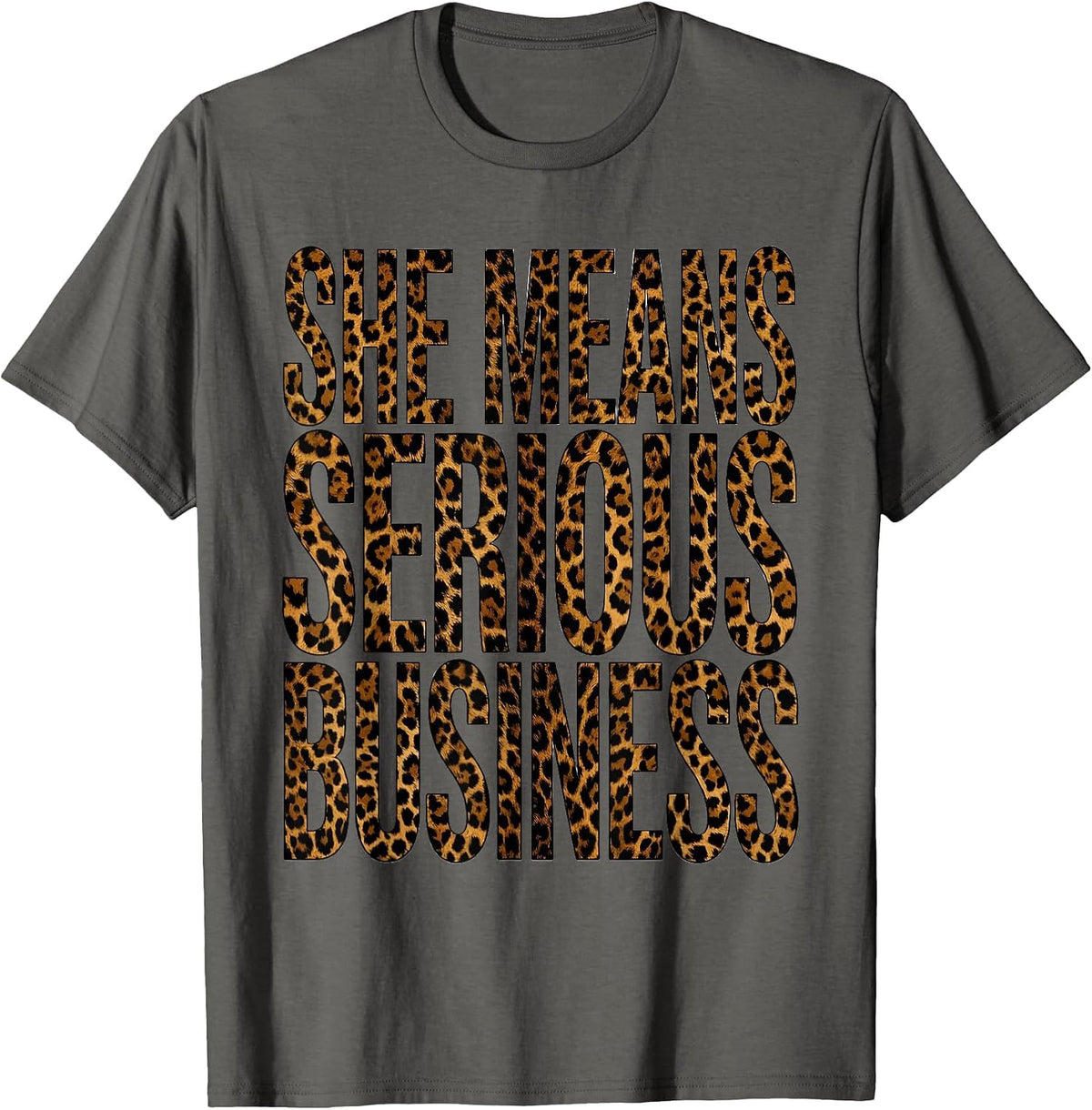 She Means Serious Business Bold Statement Design T-Shirt - Asphalt Grey