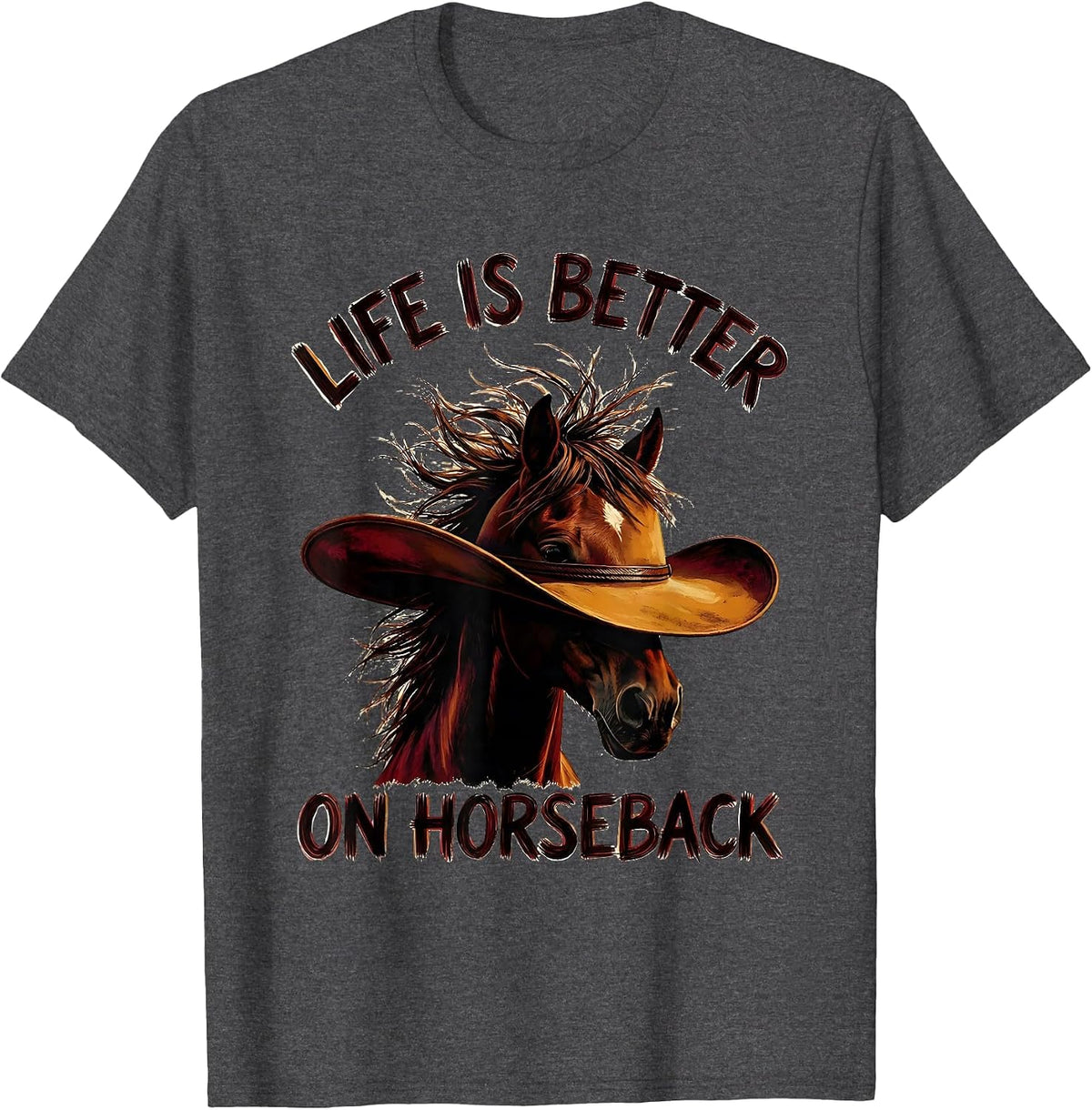 Life Is Better On Horseback Cowgirl Design T-Shirt - Dark Heather Grey