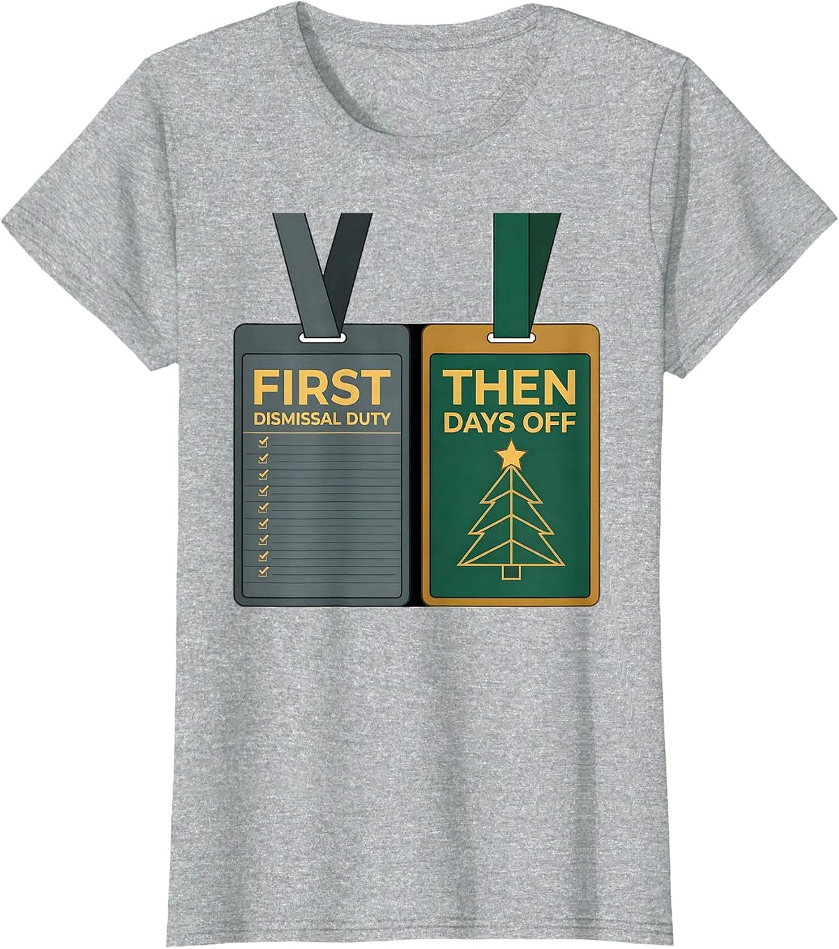 Women's First Dismissal Duty Then Days Off Teacher Christmas Break T-Shirt - Heather Grey