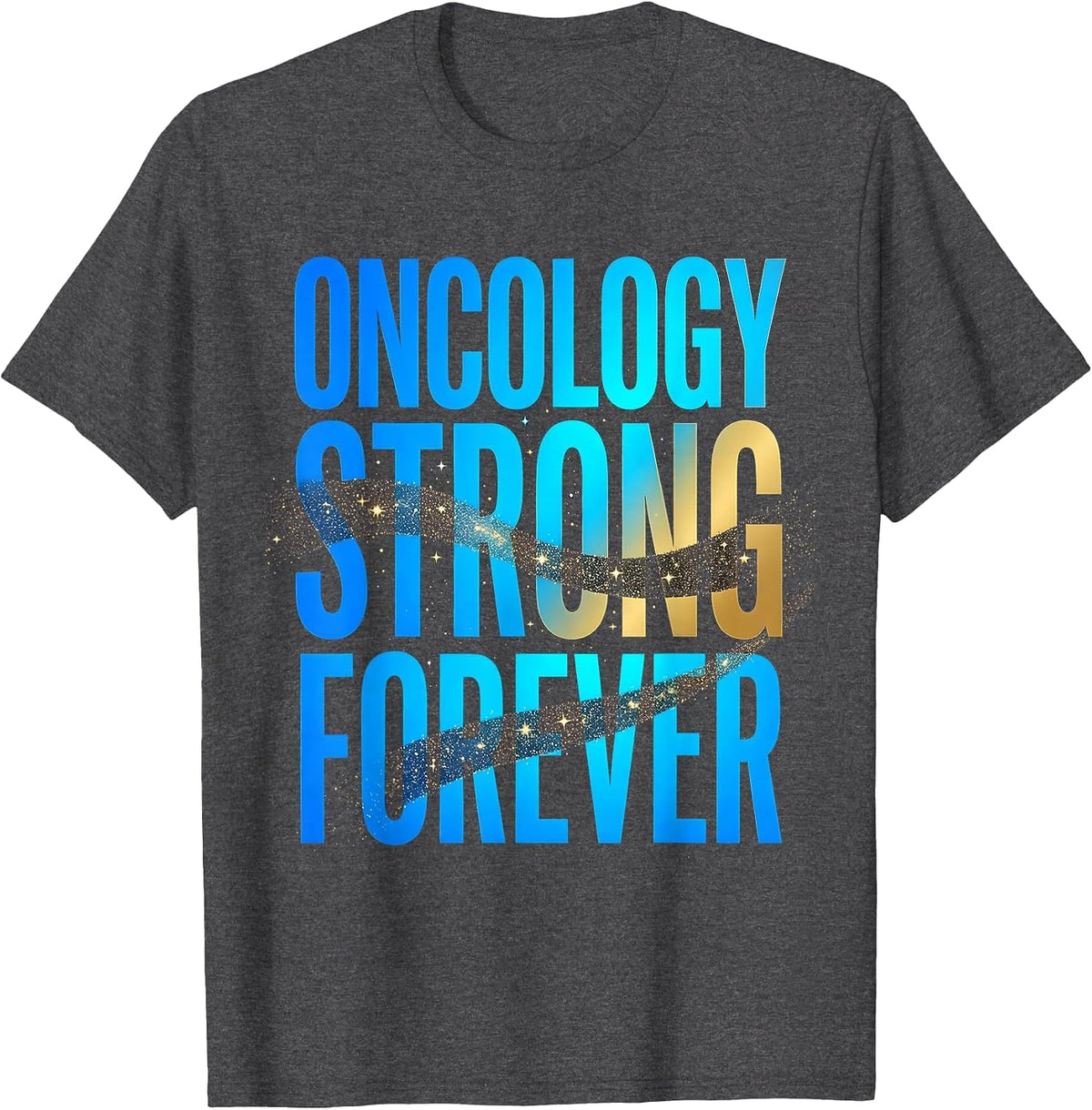 Oncology Strong Forever Nurse Pride Design T-Shirt - Dark Heather Grey