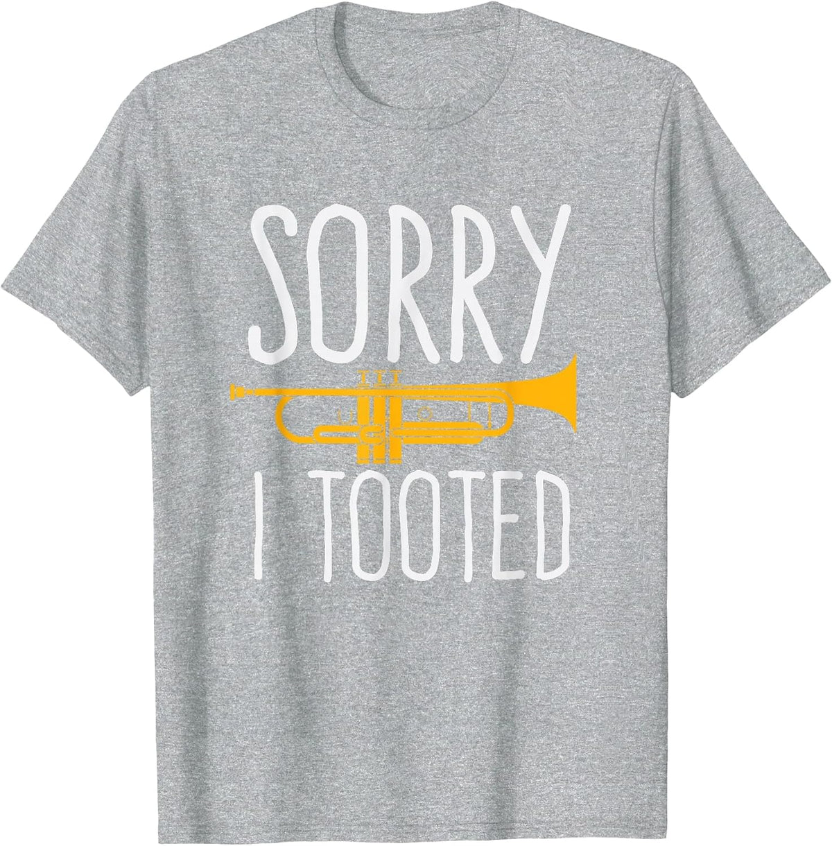 Funny Sorry I Tooted Trumpet Band T-Shirt - Heather Grey