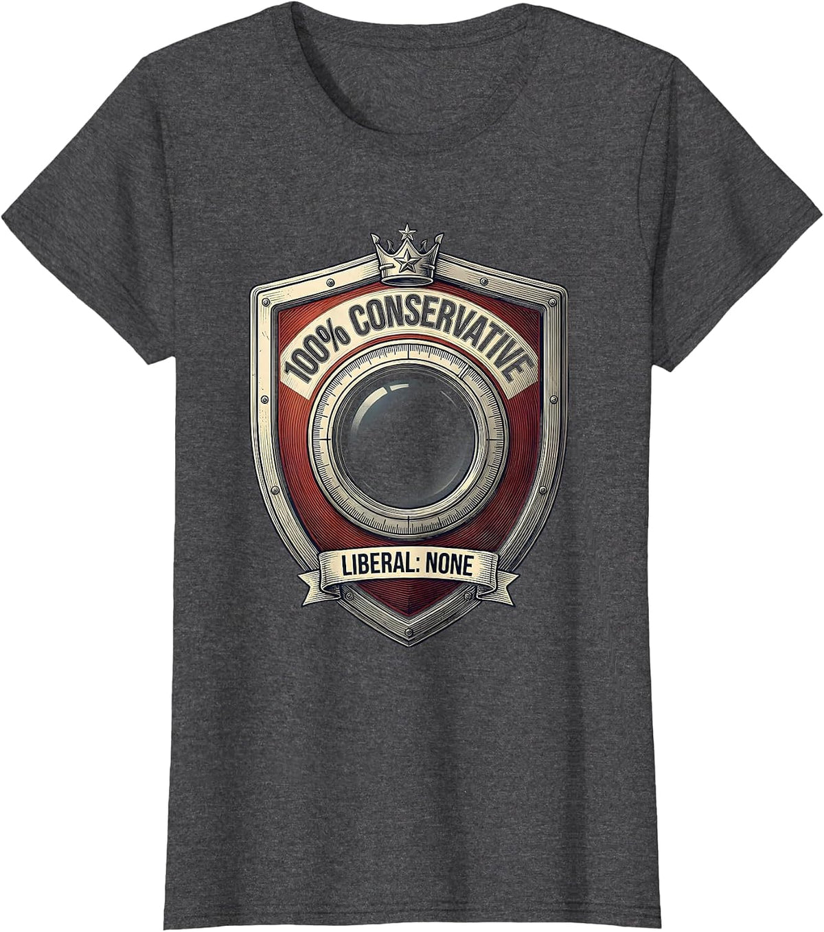 Women's 100% Conservative Liberal None Patriotic Republican Humor T-Shirt - Dark Heather Grey