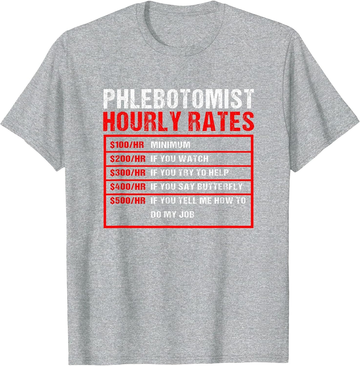 Phlebotomy Tech Phlebotomist Hourly Rates T-Shirt - Heather Grey