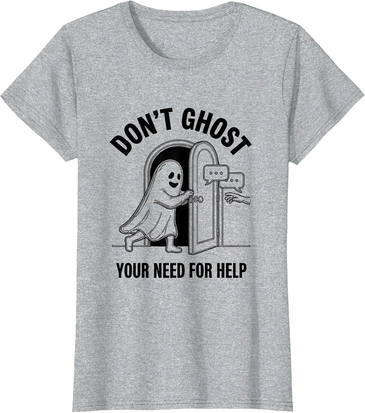 Don't Ghost Your Need for Help Supportive Humor Halloween T-Shirt - Heather Grey