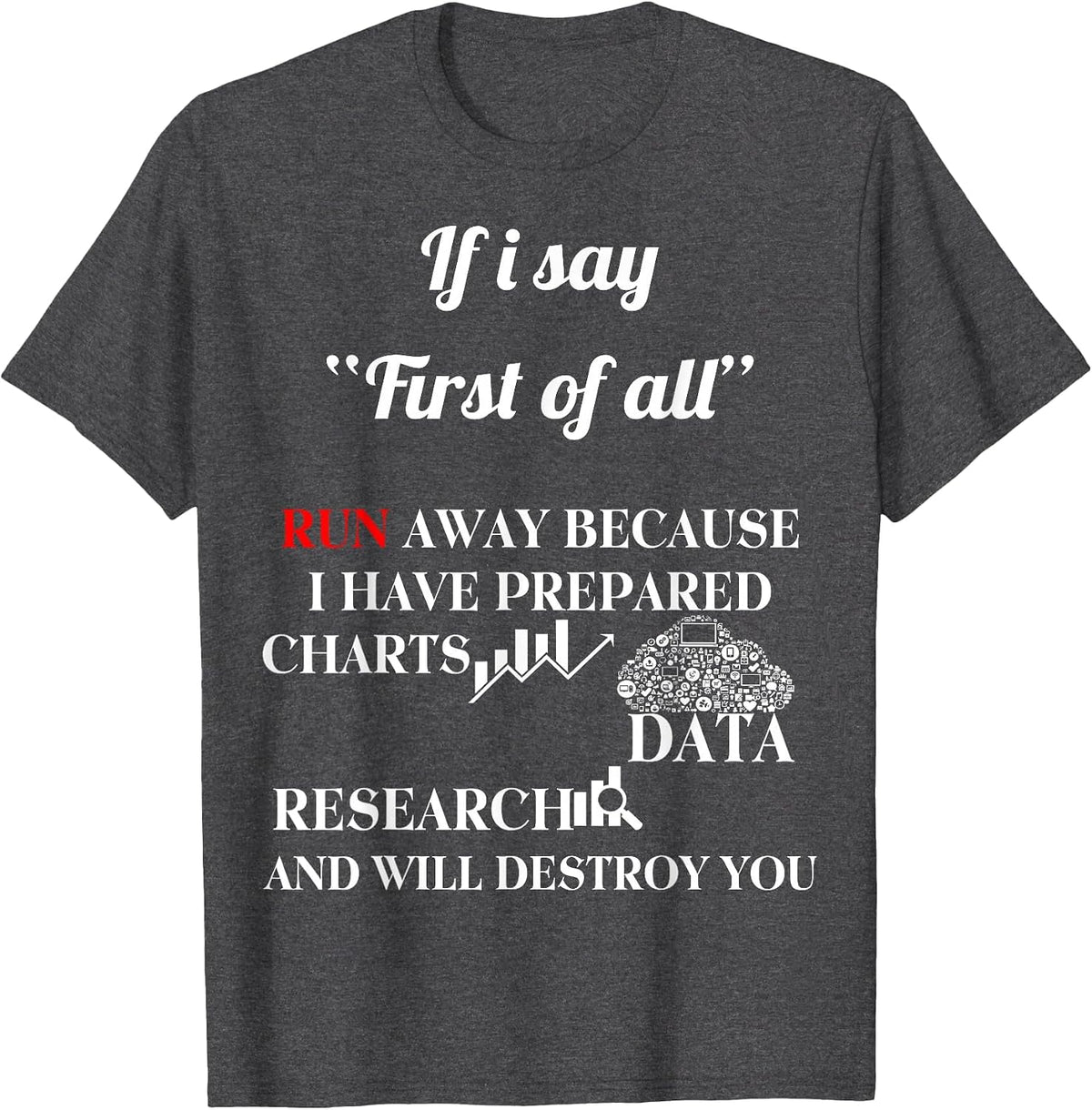 Funny Data Charts Research T-Shirt T-Shirt - Dark Heather Grey