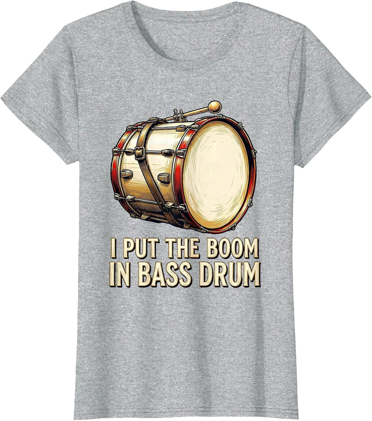 I Put The Boom In Bass Drum Funny Drummer Marching Band T-Shirt - Heather Grey