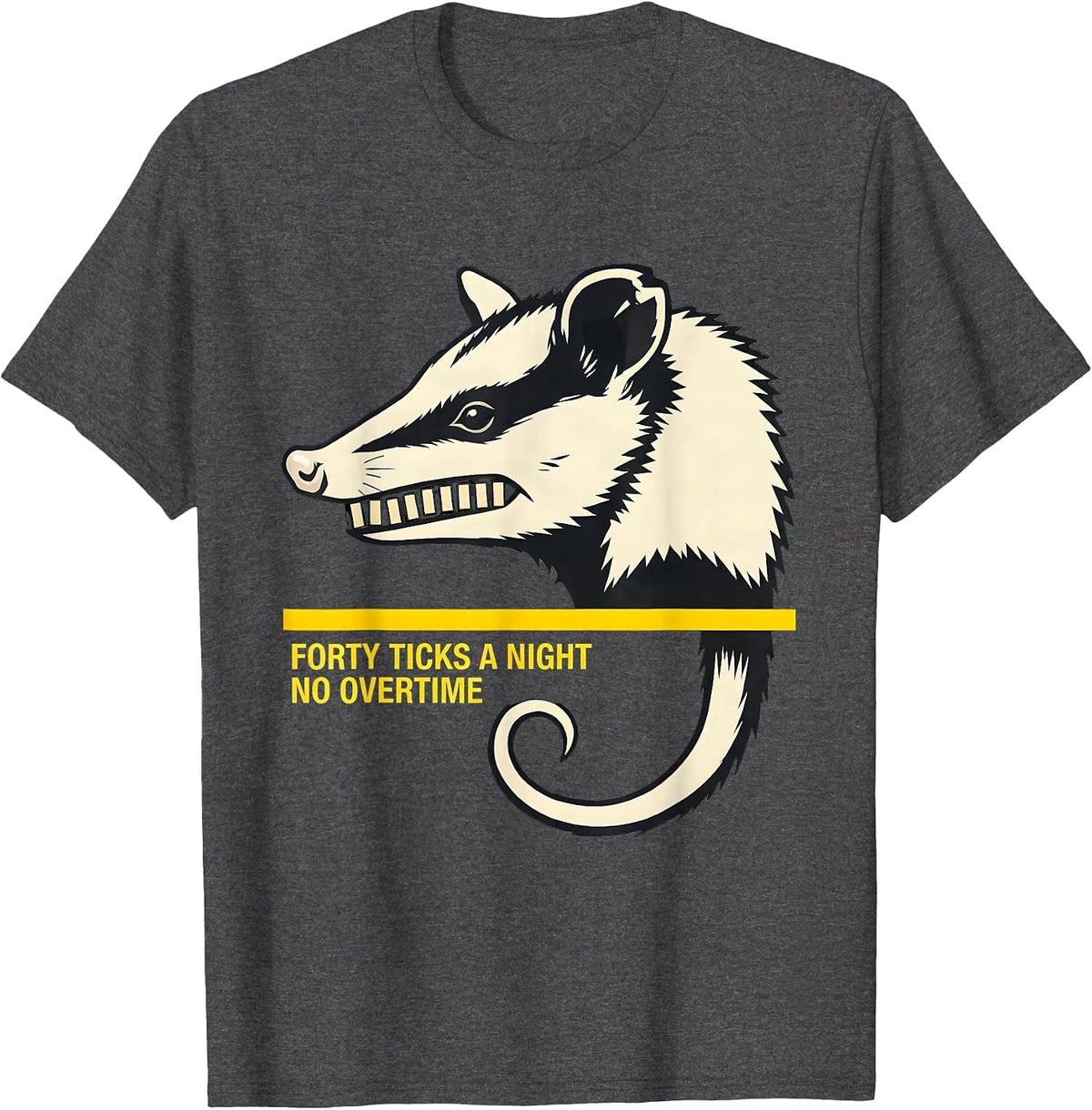 Men's Forty Ticks A Night No Overtime Funny Opossum Meme T-Shirt - Dark Heather Grey
