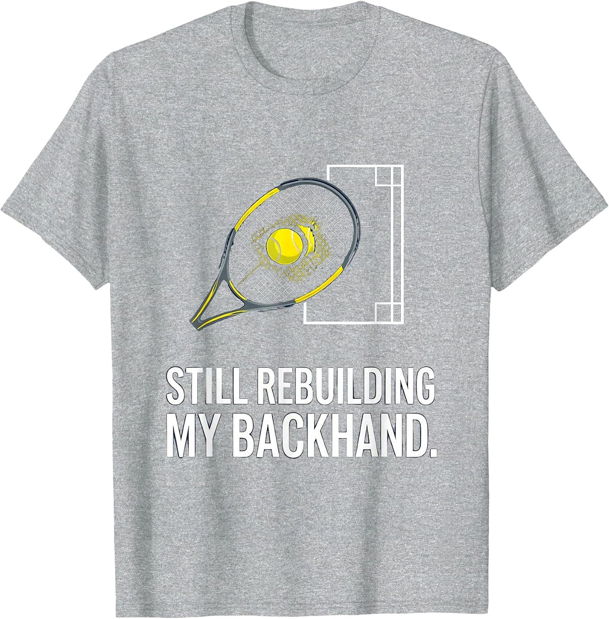 Men's Still Rebuilding My Backhand Funny Tennis Player Humor T-Shirt - Heather Grey
