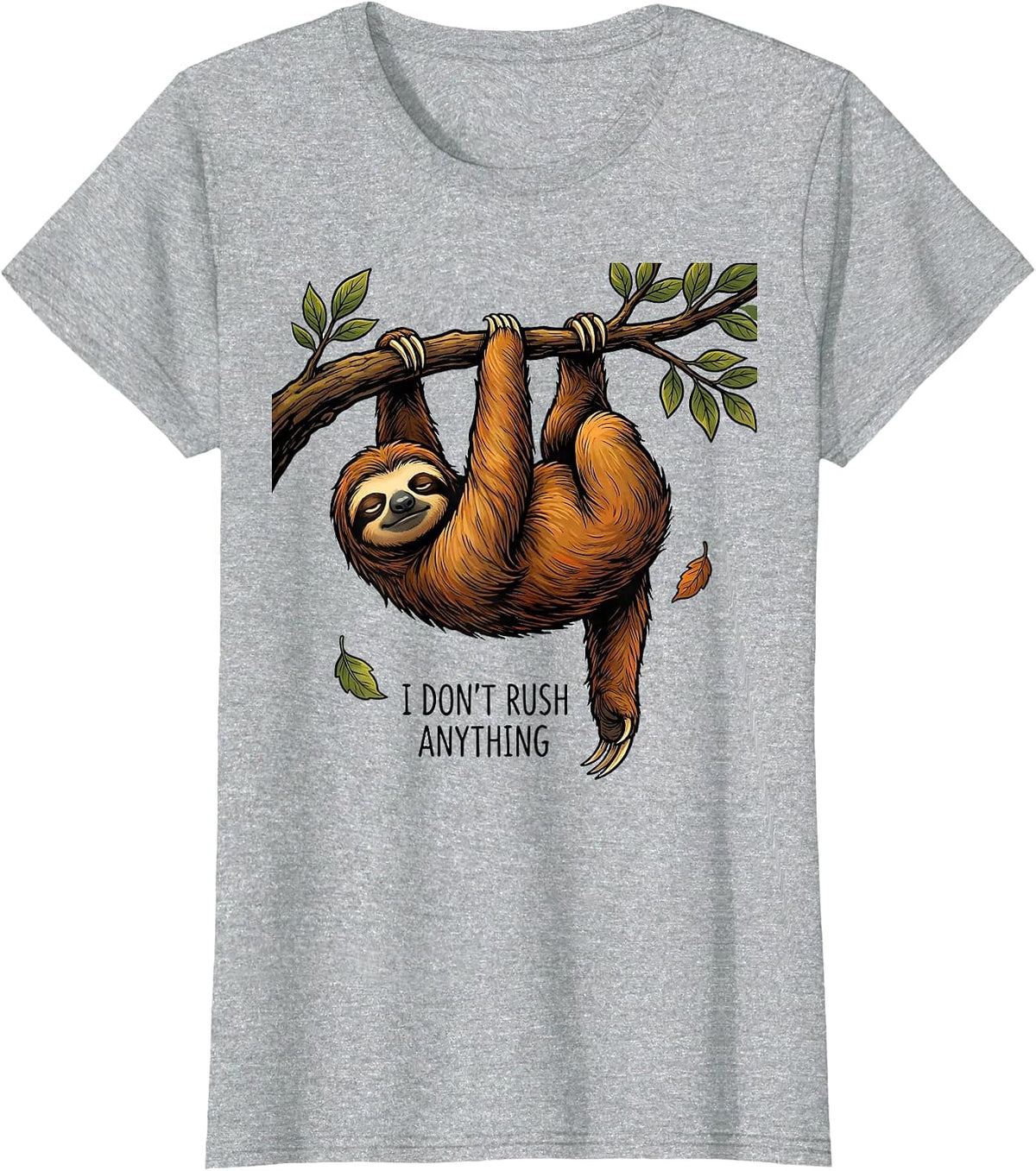 I Don't Rush Anything Funny Sloth Lover Lazy Humor Gift T-Shirt - Heather Grey