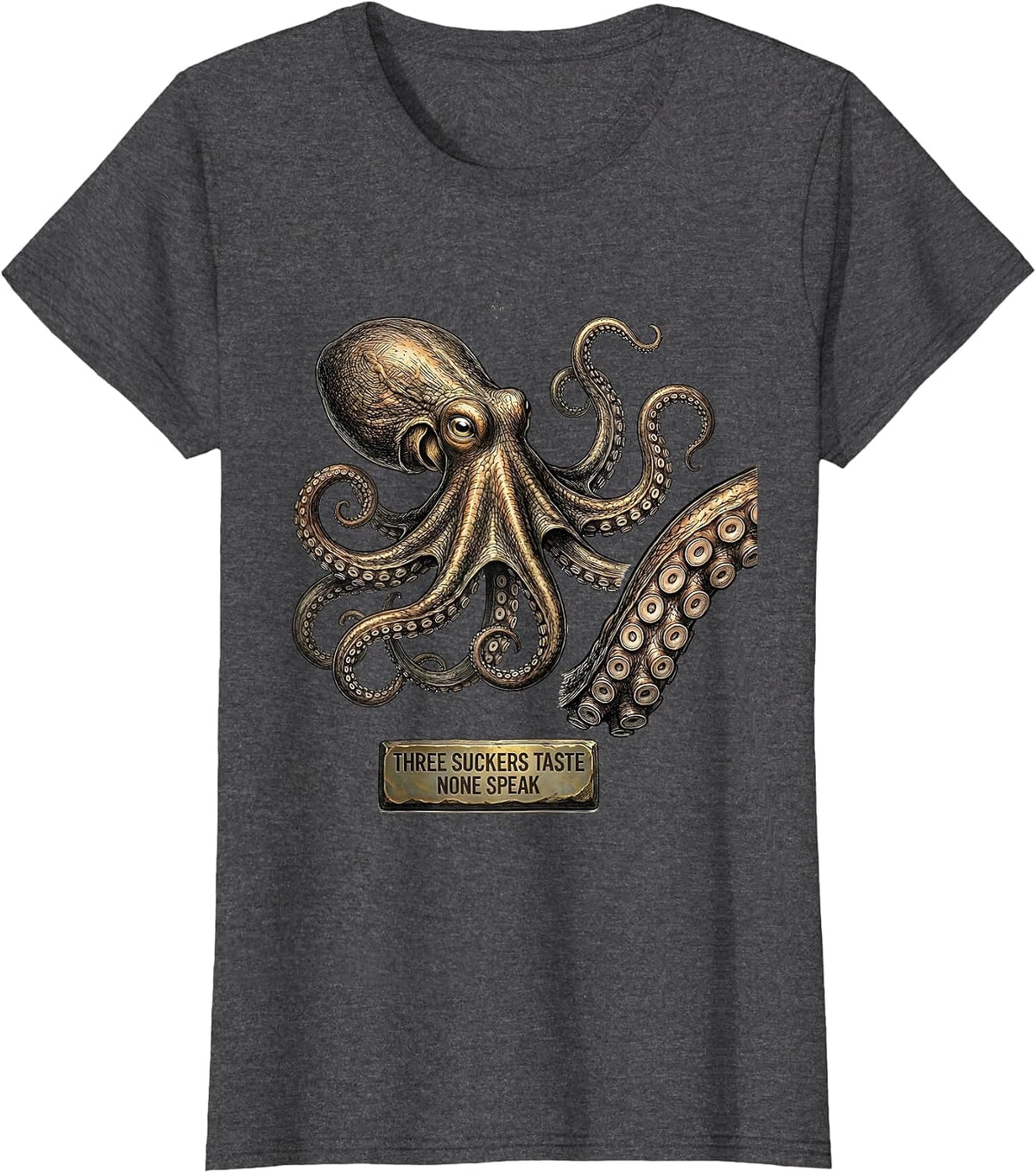 Women's Three Suckers Taste None Speak Octopus Illustration Ocean T-Shirt - Dark Heather Grey