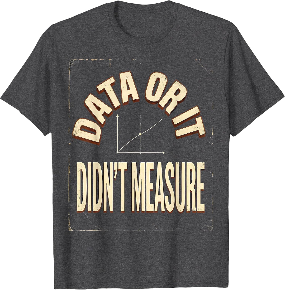 Men's Data Or It Didn't Measure Vintage Data Analyst Geek Humor T-Shirt - Dark Heather Grey