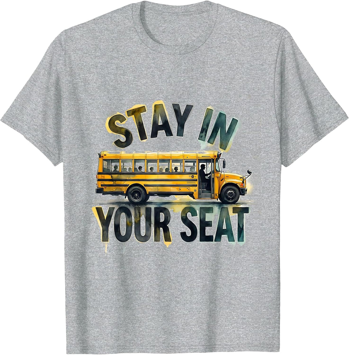 Men's Stay In Your Seat Funny School Bus Driver Watercolor Gift T-Shirt - Heather Grey