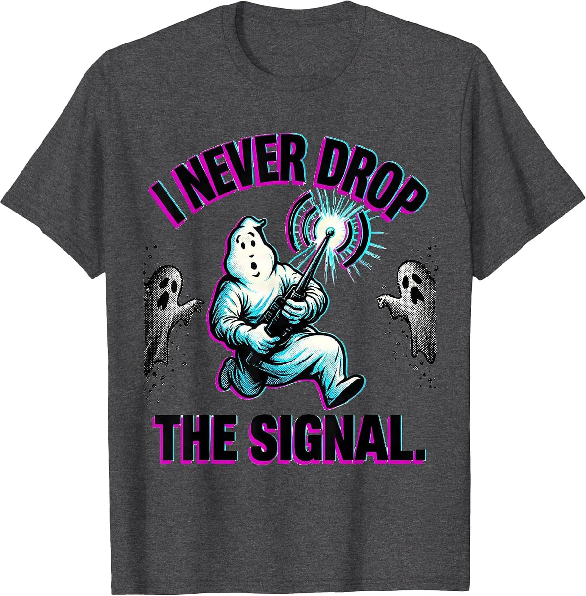 Men's I Never Drop The Signal Pop Art Ghost Halloween Mental T-Shirt - Dark Heather Grey