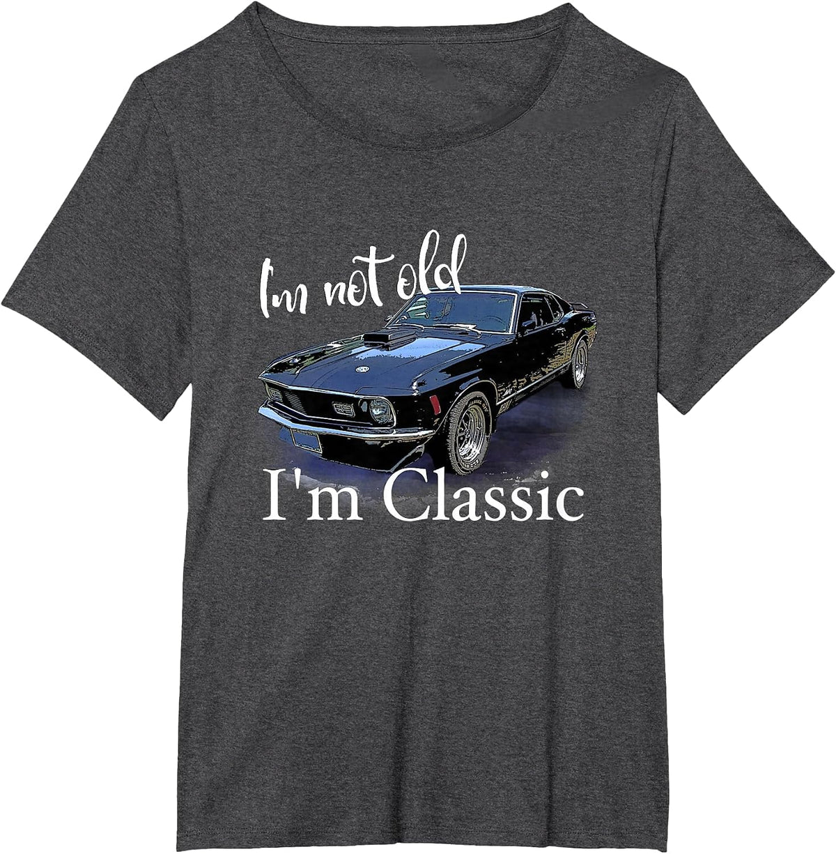 I'm Not Old I'm Classic Retro Muscle Car Art Birthday T-Shirt - Dark Heather Grey