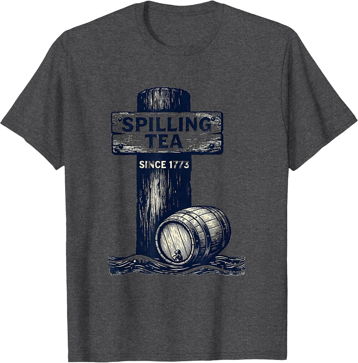 Spilling Tea Since 1773 Funny History Teacher 4th Of July T-Shirt - Dark Heather Grey