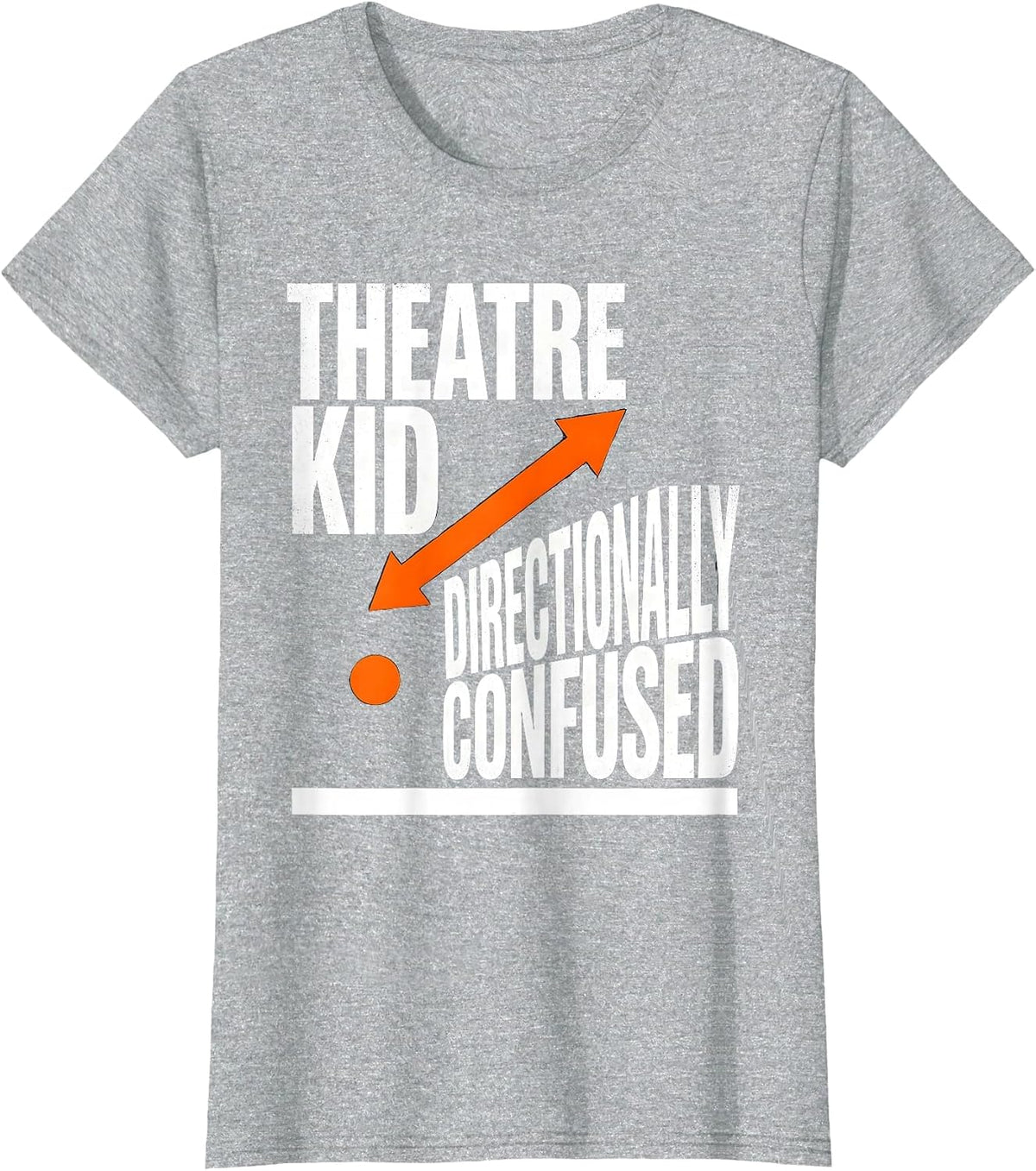 Theatre Kid Directionally Confused Brutalist Graphic Humor T-Shirt - Heather Grey