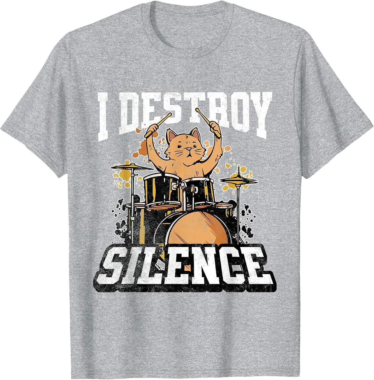 I Destroy Silence Cat Drummer Playing Drums Funny Graphic T-Shirt - Heather Grey