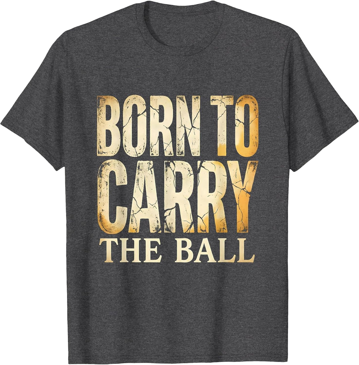 Born to Carry the Ball Rugby Graphic Design T-Shirt - Dark Heather Grey