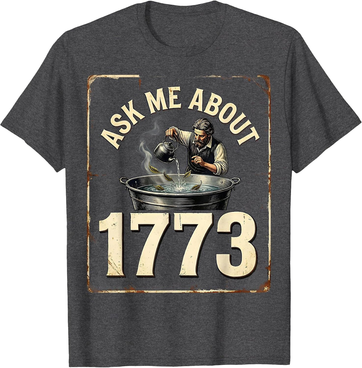 Ask Me About 1773 Vintage History Teacher Spilling The Tea T-Shirt - Dark Heather Grey