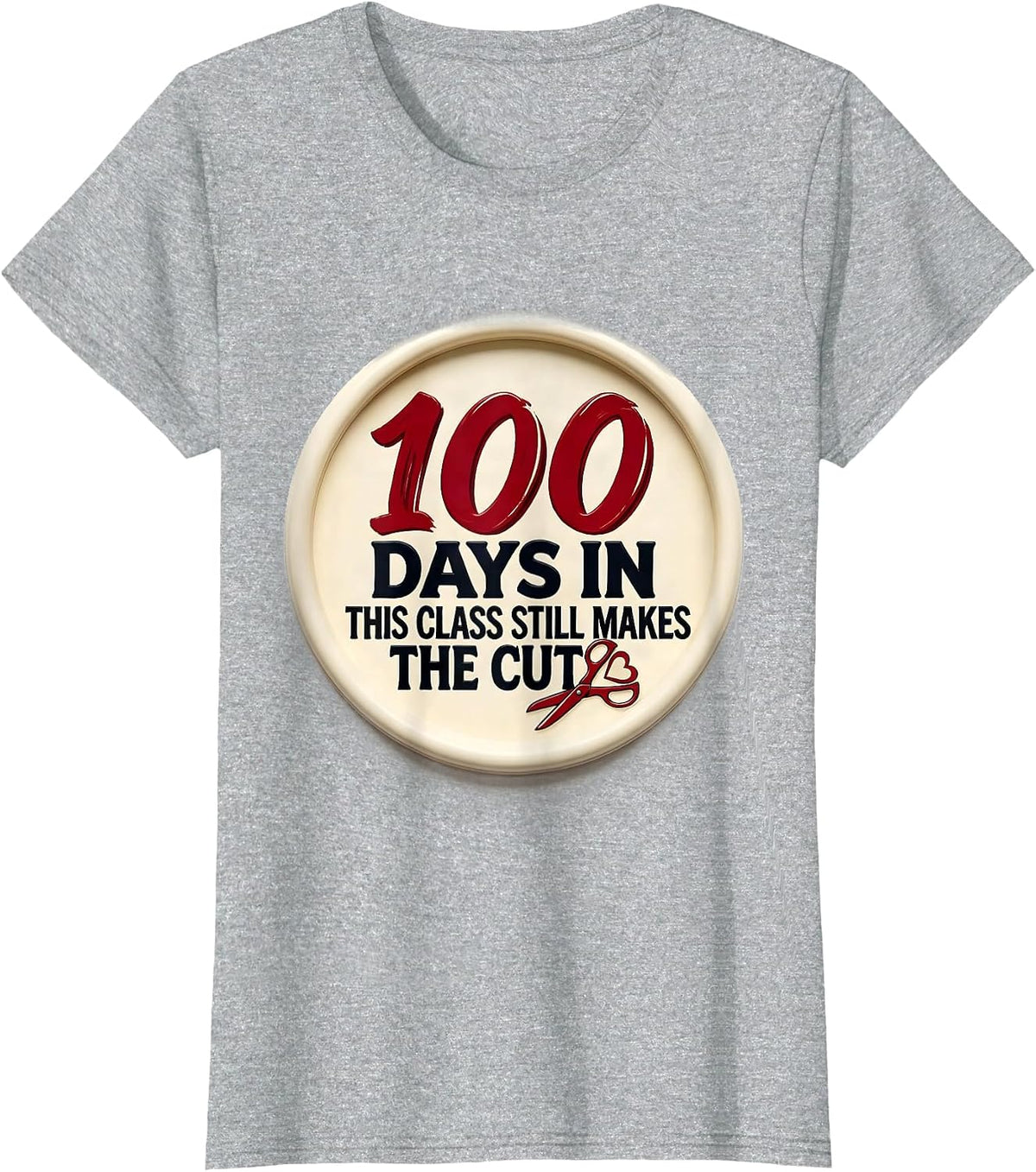 100 Days In, This Class Still Makes The Cut Teacher T-Shirt - Heather Grey