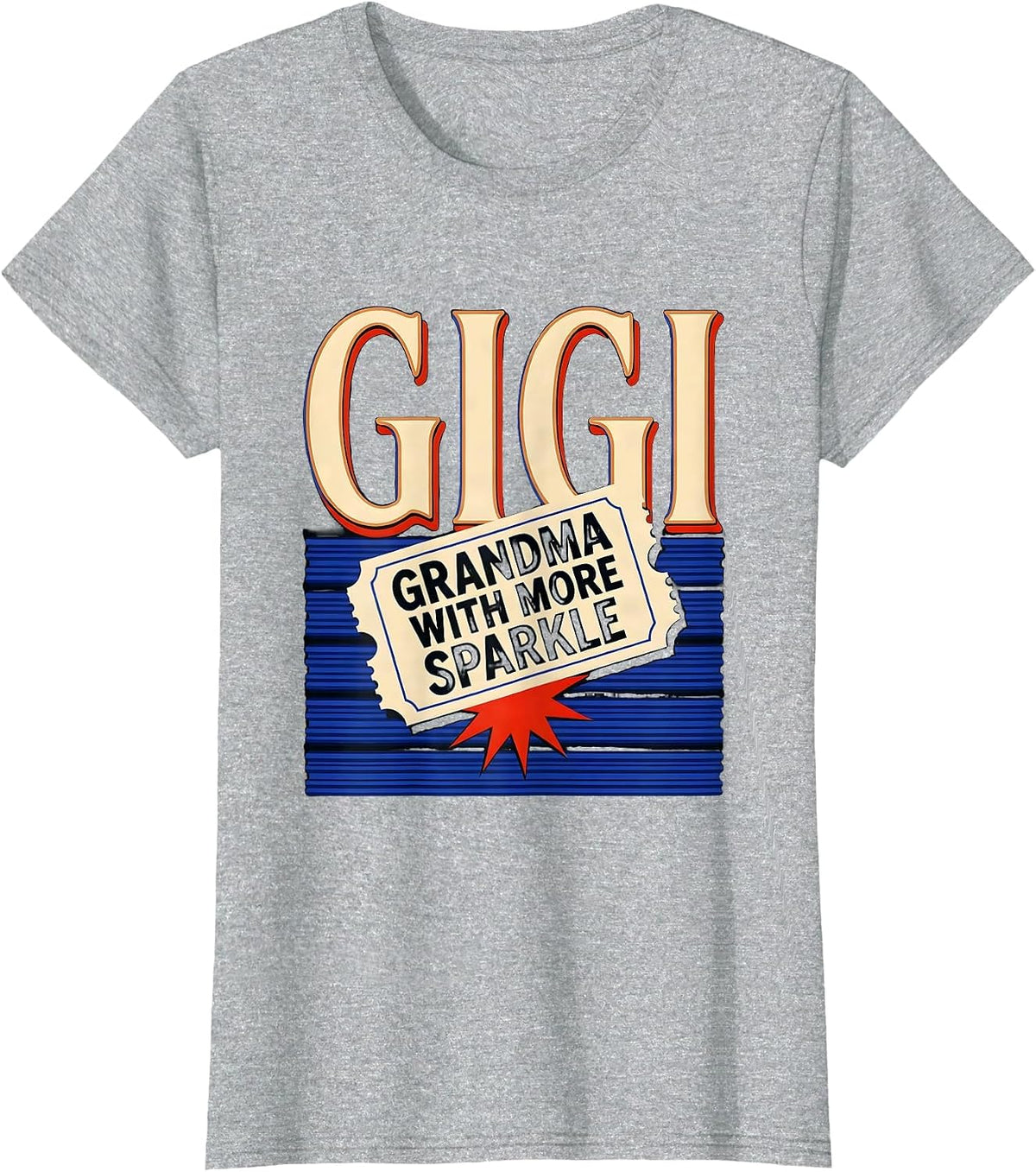 Gigi Grandma With More Sparkle Funny Grandmother Gift T-Shirt - Heather Grey
