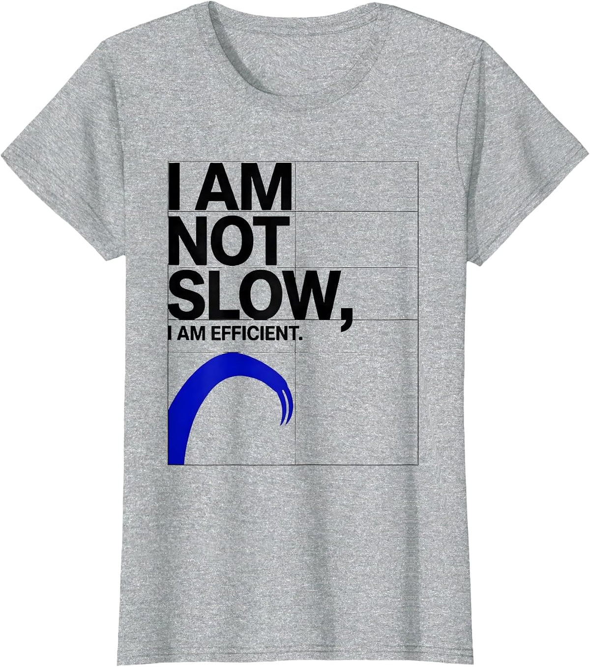 Women's I Am Not Slow I Am Efficient Funny Sloth Lover Humor T-Shirt - Heather Grey