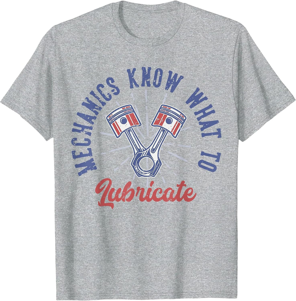 Mechanics Know What to Lubricate T-Shirt - Heather Grey