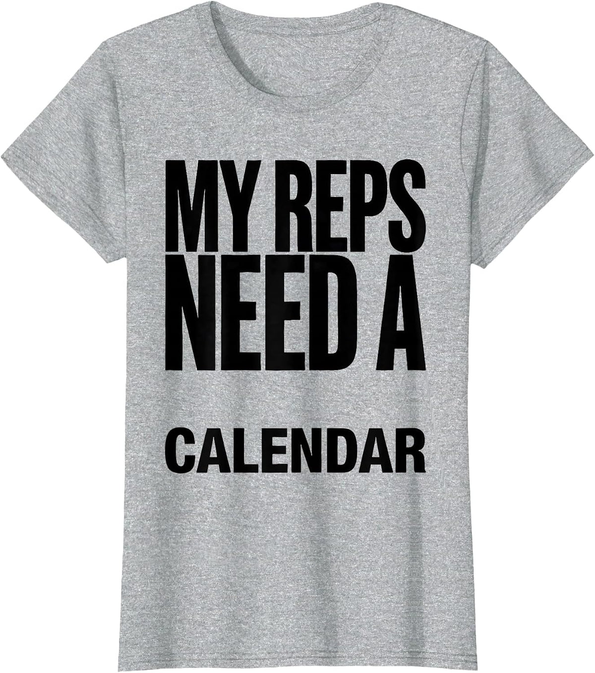 Women's My Reps Need A Calendar Funny Gym Weightlifting Workout T-Shirt - Heather Grey